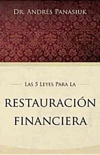 Diez Leyes Irrefutables Para La Destrucci? Y La Restauraci? Econ?ica: Una Historia Destinada a Cambiar Para Siempre Tu Futuro Econ?ico (Paperback)