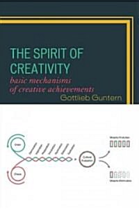 The Spirit of Creativity: Basic Mechanisms of Creative Achievements (Hardcover)