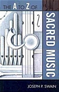 The to Z of Sacred Music (Paperback)