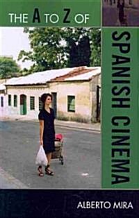 The A to Z of Spanish Cinema (Paperback)