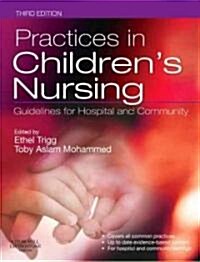 Practices in Childrens Nursing: Guidelines for Hospital and Community (Paperback, 3)