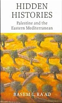 Hidden Histories : Palestine and the Eastern Mediterranean (Paperback)