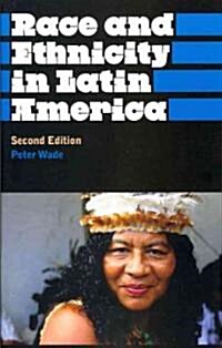 Race and Ethnicity in Latin America (Paperback, 2 ed)