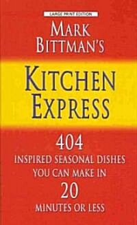 Mark Bittmans Kitchen Express (Hardcover, Large Print)