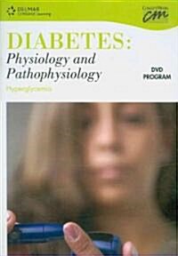 Diabetes: Physiology and Pathophysiology (DVD, 1st)