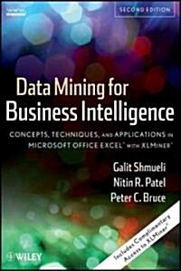 [중고] Data Mining for Business Intelligence: Concepts, Techniques, and Applications in Microsoft Office Excel with XLMiner (Hardcover, 2)