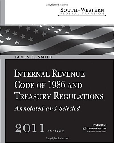 South-Western Federal Taxation: Internal Revenue Code of 1986 and Treasury Regulations, Annotated and Selected 2011 + Ria Printed Access Card (Paperback, Pass Code, PCK)