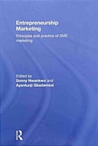 Entrepreneurship Marketing : Principles and Practice of SME Marketing (Hardcover)