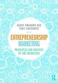 Entrepreneurship Marketing : Principles and Practice of SME Marketing (Paperback)
