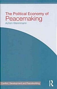 The Political Economy of Peacemaking (Hardcover)