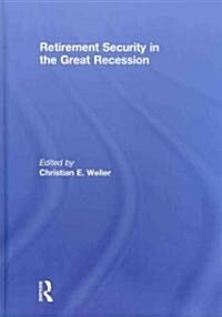 Retirement Security in the Great Recession (Hardcover)