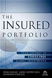 The Insured Portfolio: Your Gateway to Stress-Free Global Investments (Hardcover)