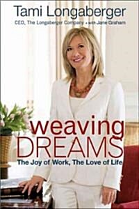 Weaving Dreams: The Joy of Work, the Love of Life (Hardcover)