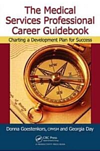 The Medical Services Professional Career Guidebook: Charting a Development Plan for Success (Paperback, New)