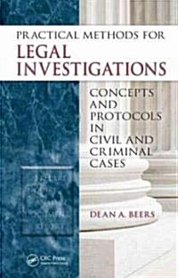 Practical Methods for Legal Investigations: Concepts and Protocols in Civil and Criminal Cases (Hardcover)
