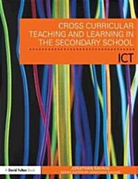 Cross-Curricular Teaching and Learning in the Secondary School... Using Ict (Paperback, New)