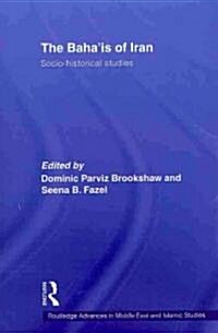 The Bahais of Iran : Socio-Historical Studies (Paperback)
