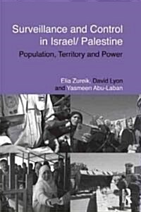 Surveillance and Control in Israel/Palestine : Population, Territory and Power (Hardcover)