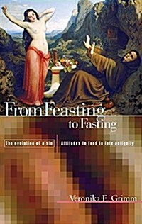 From Feasting to Fasting : The Evolution of a Sin (Paperback)