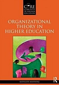 Organizational Theory in Higher Education (Paperback, New)