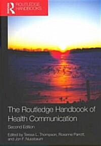 The Routledge Handbook of Health Communication (Paperback, 2 New edition)