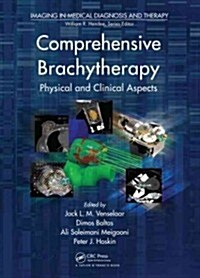 Comprehensive Brachytherapy: Physical and Clinical Aspects (Hardcover)