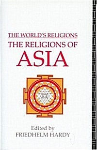 The Worlds Religions: The Religions of Asia (Paperback)