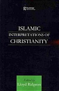 Islamic Interpretations of Christianity (Paperback)