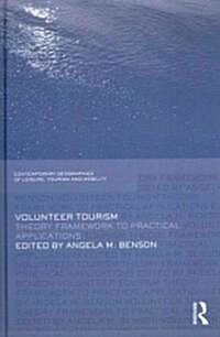 Volunteer Tourism : Theoretical Frameworks and Practical Applications (Hardcover)