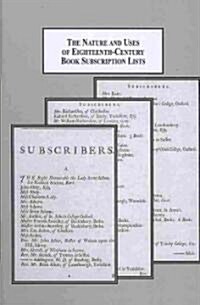 The Nature and Uses of Eighteenth-Century Book Subscription List (Hardcover)