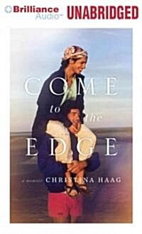 Come to the Edge: A Memoir (MP3 CD, Library)