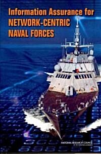 Information Assurance for Network-Centric Naval Forces (Paperback)