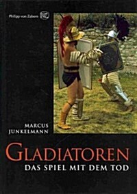 Gladiatoren: Das Spiel Mit Dem Tod (Hardcover)