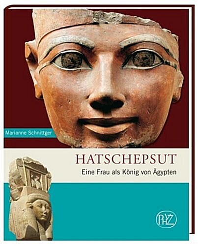 Hatschepsut: Eine Frau als Konig Von Agypten (Hardcover)