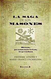 La Saga de los Masones: Ritos, Pensamientos, Leyndas (Paperback)