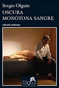 Oscura monotona sangre / Monotonous Dark Blood (Paperback)