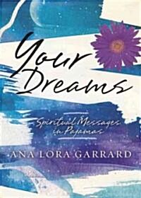 Your Dreams: Spiritual Messages in Pajamas (Paperback)