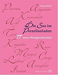 Die Sau Im Porzellanladen: 77 Neue Wortgeschichten (Hardcover)