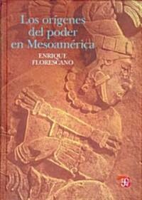 Los Origenes del Poder en Mesoamerica (Paperback)