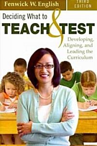 Deciding What to Teach & Test: Developing, Aligning, and Leading the Curriculum (Paperback, 3)