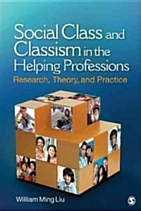Social Class and Classism in the Helping Professions: Research, Theory, and Practice (Paperback)
