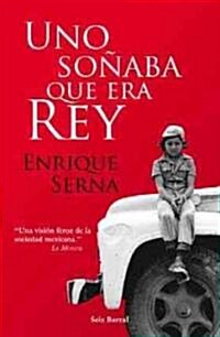 Uno sonaba que era rey / Dreamed that he was king (Paperback)
