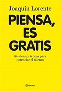 Piensa, Es Gratis / Think, Its Free (Paperback)