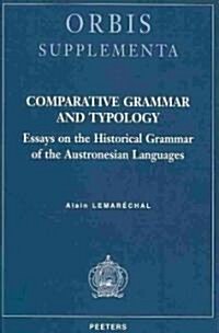 Comparative Grammar and Typology: Essays on the Historical Grammar of the Austronesian Languages (Paperback)