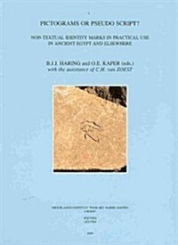 Pictograms or Pseudo-Script?: Non-Textual Identity Marks in Practical Use in Ancient Egypt and Elsewhere (Paperback)