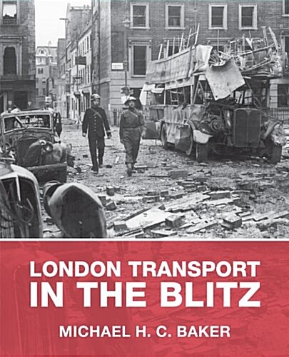 London Transport in the Blitz (Hardcover)