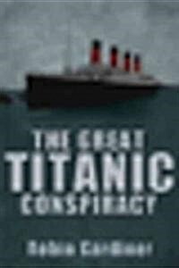 The Great Titanic Conspiracy (Hardcover)