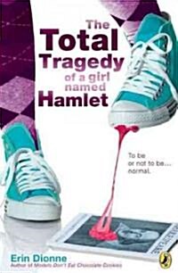 The Total Tragedy of a Girl Named Hamlet (Paperback)