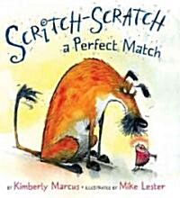 Scritch-Scratch a Perfect Match (School & Library)