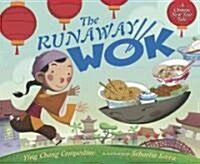 The Runaway Wok: A Chinese New Year Tale (Hardcover)